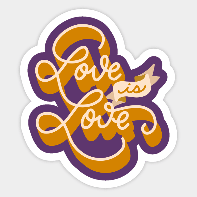 Love is Love Pride Quote Sticker by Peggy Dean